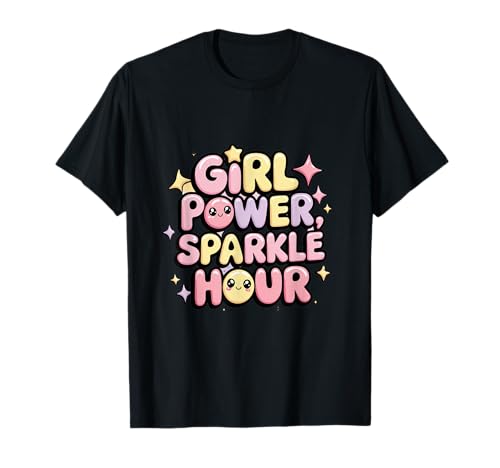 Girl Power Sparkle Hour - Empowering and Stylish T-Shirt