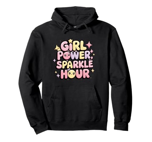 Girl Power Sparkle Hour - Empowering and Stylish Pullover Hoodie